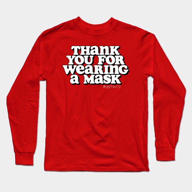 Thank You For Wearing A Mask Long Sleeve T-Shirt by mythiitz